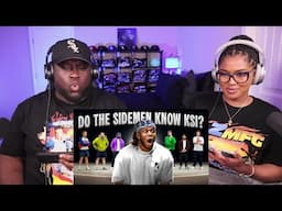 Kidd and Cee Reacts To HOW WELL DO THE SIDEMEN KNOW KSI