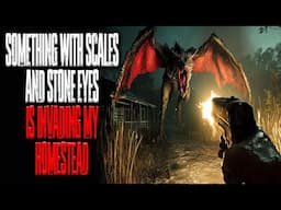 Something With Scales And Stone Eyes Is Invading My Homestead | CREEPYPASTA