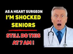 As a Heart Surgeon, I’m WARNING Seniors: THIS One Morning Habit Damages Your Heart!