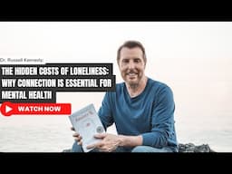 The Hidden Costs of Loneliness: Why Connection is Essential for Mental Health