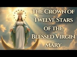 Crown of Twelve Stars of the Blessed Virgin Mary | Chaplet