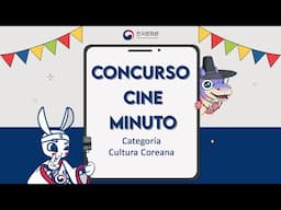 Ganadores del Concurso Cine Minuto [Categoría Cultura Coreana]