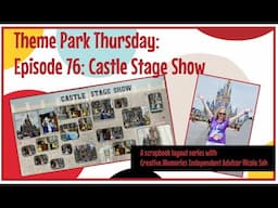 Theme Park Thursday: Episode 76: Castle Stage Show