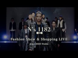 N’s1182 Fashion Show & Shopping LIVE – Part 1 | Expo 2025 Osaka