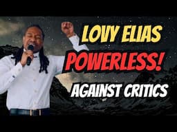 Lovy Elias, POWERLESS against Critics