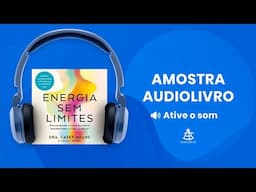Energia sem limites - Amostra - Editora Sextante (Audiolivro)