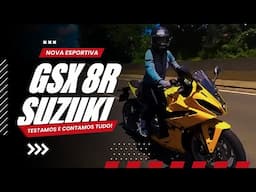 GSX-8R: A NOVA ESPORTIVA DA SUZUKI CHEGOU | TESTAMOS E CONTAMOS TUDO!