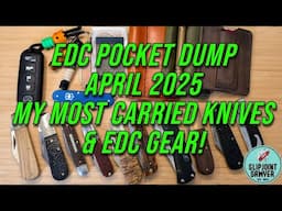 Most Carried Pocket Knives & EDC Gear April 2025 - Monthly Pocket Dump & Help Required!