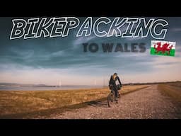 BIKEPACKING TO WALES