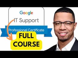 Google IT Support Certification Full Course | Google I.T. Support Training