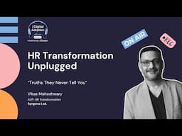 HR Transformation Strategy: Fixing People, Process & Performance with Vikas Maheshwary