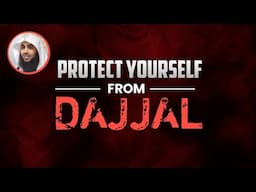 Protect Yourself from Dajjal || Sheikh Dr. Sajid Umar
