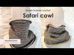 Safari Cowl - Tunisian crochet I unbelievably easy I detailed explanation
