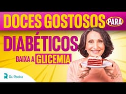 🍬 5 DOCES que AJUDAM a BAIXAR a GLICEMIA (Você Vai Se Surpreender!)