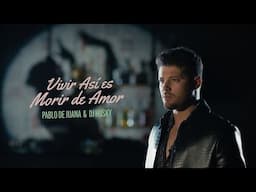 Pablo de Juana & DJ Husky - Vivir Así Es Morir de Amor (Bachata)