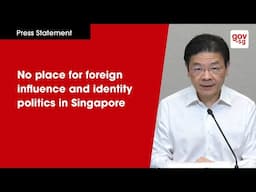 No place for foreign influence and identity politics in Singapore
