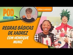 PodCombinar | Regras Básicas de Xadrez com Henrique Muniz |  Quintal da Cultura
