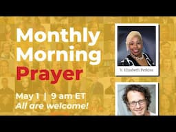 May Monthly Morning Prayer with V. Elizabeth Perkins