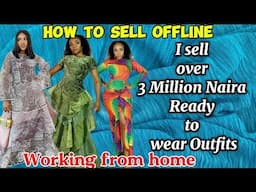 How I sell over 3 Million naira RTW products offline working from home | Ready to wear class