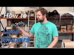 Cruzer Lacing Tutorial!