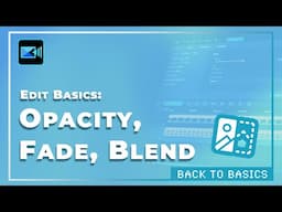 Edit Basics: Opacity, Fade, Blend | PowerDirector Tutorial for Basics