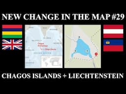 New Change in the Map - 29: Chagos Islands + New Liechtenstein Border