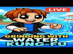 LIVE Grinding With WATER KUNG-FU In Blox Fruit! Come Hang!!