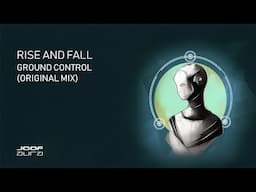 Rise and Fall – Ground Control (Original Mix)