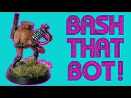 Kitbashing meets Trashbashing: Big Bot Bash Warhammer BeadBot
