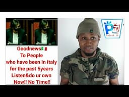 Goodnews🇮🇹To People who have been in Italy for the past 5years Listen&do ur own Now!! No Time!!