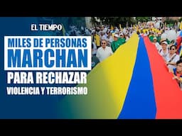 20.000 personas salieron a la calle para rechazar la violencia y el terrorismo | El Tiempo