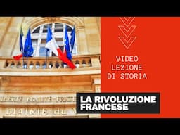 Lo scoppio della Rivoluzione Francese (video lezione di storia)