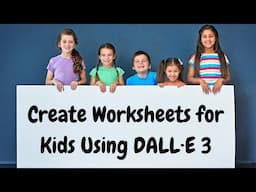 Create Worksheets for Kids Using DALL·E 3