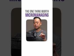 The one thing worth micromanaging