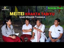 Meitei Khakta Tabiyu | Loud Speaker Tharaga
