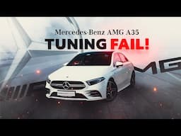 Tuning a 2021 Mercedes A35 AMG - EPIC FAIL