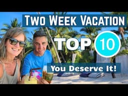 Top 10 Two-Week Vacation Ideas You Deserve in 2025!