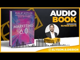 Marketing 6.0  - AudioBook 🎧 Completo - Philip Kotler | Narração Elyson Sotti
