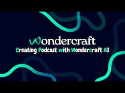 Creating Podcast with Wondercraft AI