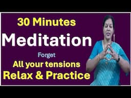 "30 Minutes Meditation" - Forget all your Tensions - Relax & Practice