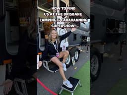 HOW TO FIND US AT THE BRISBANE CAMPING AND CARAVANNING SUPERSHOW 😁🙌🏼