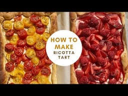 how to make ricotta tart two ways - healthy sweet and savoury recipes