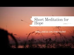 Short Meditation for Hope: Three minutes of calm, peace, anxiety relief guided meditation