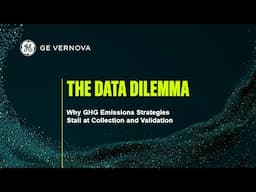 Webinar: Data Dilemma - Why GHG emissions strategies stall at collection & validation | GE Vernova