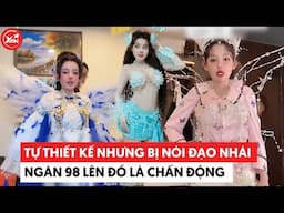 Tự thiết kế trang phục đi diễn lại bị nói đạo nhái, Ngân 98 lên đồ bộ nào chấn động bộ đó #djngan98