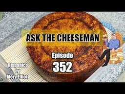 🔴 Ask the Cheeseman #352