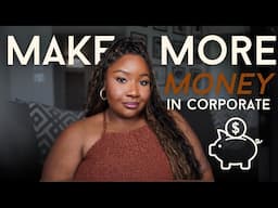 How to Make More Money in Corporate America | Boost your Salary ASAP!