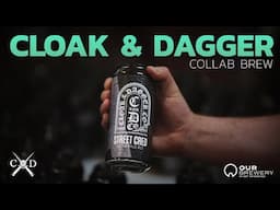 Teaming Up on a New Beer with Cloak & Dagger