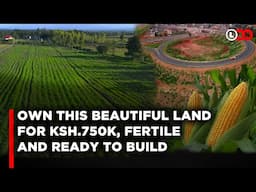 Own This Beautiful Property for Ksh.750K And Put Up Your Dream Home | LNN