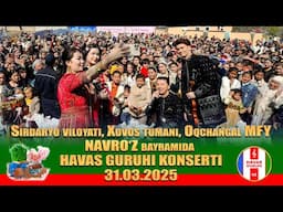 NAVRO'Zda HAVAS GURUHI - Sirdaryo viloyati, Xovos tumani, Oqchangal MFY - 31.03.2025